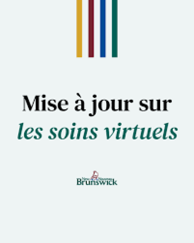 Soins virtuels NB : les patients auront acc&egrave;s au nouveau service de soins de sant&eacute; virtuels